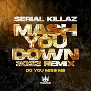 Mash You Down (2023 Remix) / Do You Miss Me (Single)