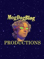 MogDogBlog Productions
