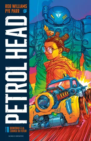 Bienvenue à la course du futur - Petrol Head, tome 1