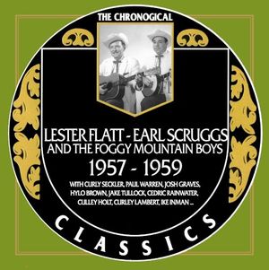The Chronogical Classics: Lester Flatt and Earl Scruggs 1957–1959