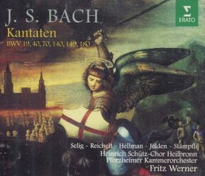 Kantaten: BWV 19, 40, 70, 140, 149, 180