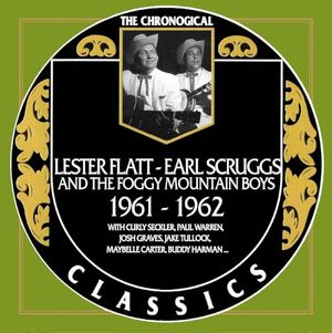 The Chronogical Classics: Lester Flatt and Earl Scruggs 1961-1962