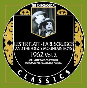 The Chronogical Classics: Lester Flatt and Earl Scruggs 1962, Vol.2