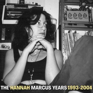 The Hannah Marcus Years: 1993 - 2004