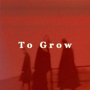 To Grow (Single)