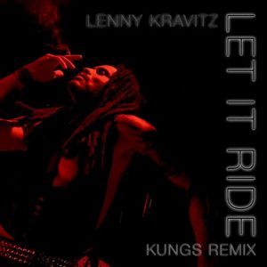 Let It Ride (Kungs remix)