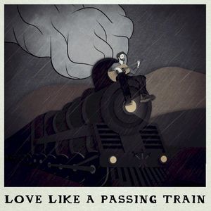 Love Like a Passing Train