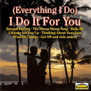 (Everything I Do) I Do It for You