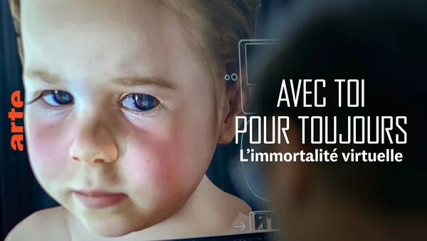 Avec toi pour toujours - De l'immortalité virtuelle