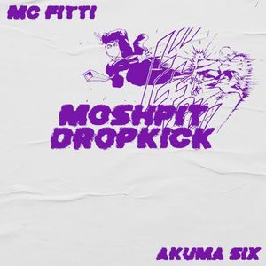 Moshpit Dropkick (Single)