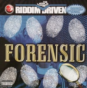 Riddim Driven: Forensic