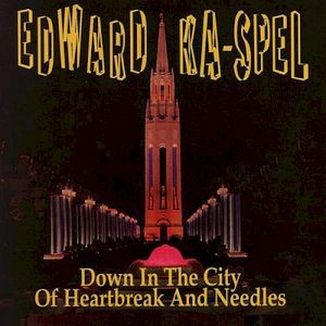 Down in the City of Heartbreak and Needles