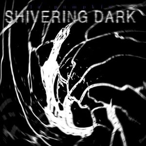 SHIVERING DARK (Single)