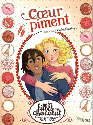 Cœur piment - Les Filles au chocolat, tome 10