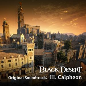 Black Desert Original Soundtrack - III. Calpheon (OST)
