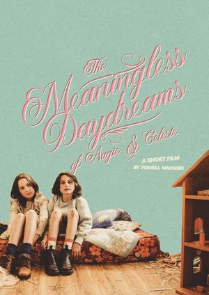 The Meaningless Daydreams of Augie & Celeste