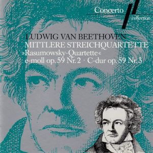 Mittlere Streichquartette: »Rasumowsky-Quartette« E-moll op. 59, Nr. 2 · C-dur op. 59, Nr. 3