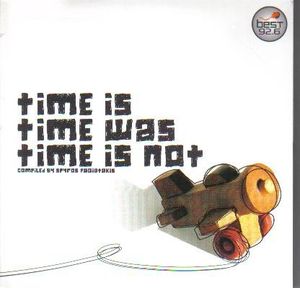 Time Is, Time Was, Time Is Not