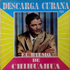Descarga cubana el ritmo de Chihuahua
