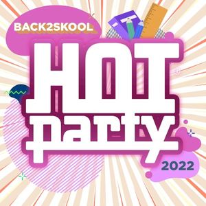 Hot Party Back2Skool 2022