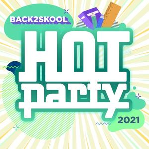Hot Party Back2Skool 2021