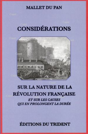 Considérations sur la nature de la révolution française et sur les causes qui en prolongent la durée