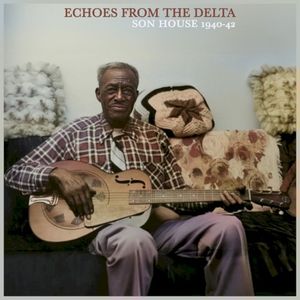Echoes from the Delta - 1940-42 The Formative Years (Remastered)