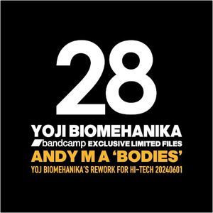ANDY M A - BODIES | YOJI BIOMEHANIKA SPECIAL REWORK 20240601 (Single)