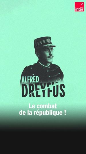 Alfred Dreyfus, le combat de la République