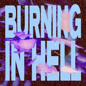 BURNING IN HELL (Single)