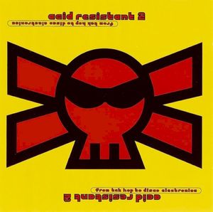 Acid Resistant 2: From Tek Hop to Disco Electronica
