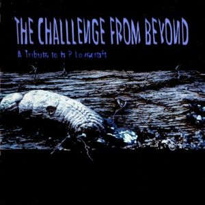 The Challenge From Beyond: A Tribute To H.P. Lovecraft
