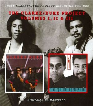 The Clarke/Duke Project - Volumes I, II & III