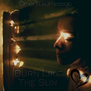 Burn Like The Sun (Single)
