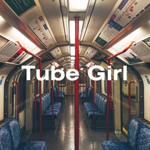 Tube Girl