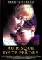 Au risque de te perdre