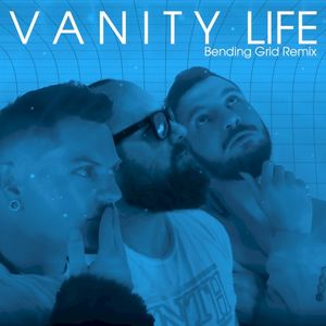 Vanity Life (Bending Grid Remix) (Single)