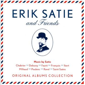 Erik Satie and Friends