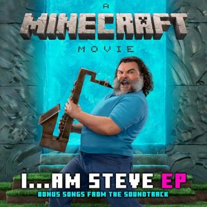 I...Am Steve (Bonus Songs from "A Minecraft Movie" Soundtrack) (OST)