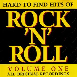 Hard To Find Hits Of Rock 'N'' Roll - Volume One