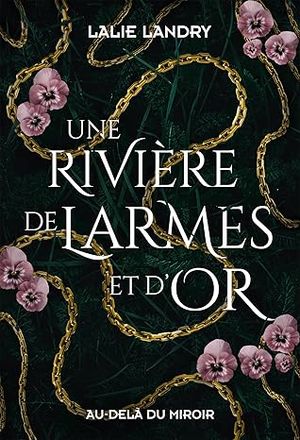 Une rivière de larmes et d'or