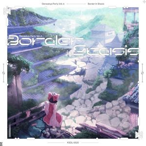 Gensokyo Party Vol. 6 Border in Stasis