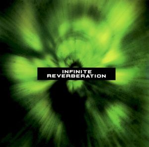 INFINITE REVERBERATION