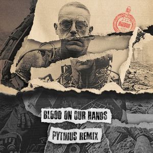 Blood On Our Hands (Pythius Remix) (Single)