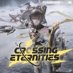 Crossing Eternities (From Punishing Gray Raven: To the Galaxies) (Single)