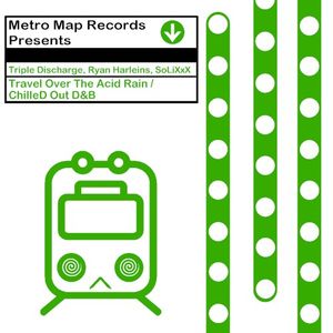 Travel Over The Acid Rain / ChilleD Out D&B (Single)