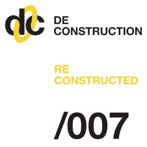 Deconstruction Reconstructed 007 (EP)