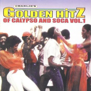 Charlie's Golden Hitz of Calypso and Soca, Vol. 1
