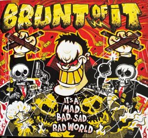 It’s a Mad, Bad, Sad, Rad World
