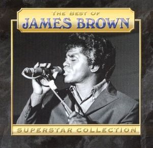 The Best of James Brown: Superstar Collection